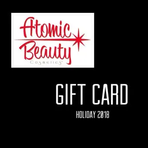 Atomic Beauty Cosmetics Gift Card (Message Us $ Amount Requested)